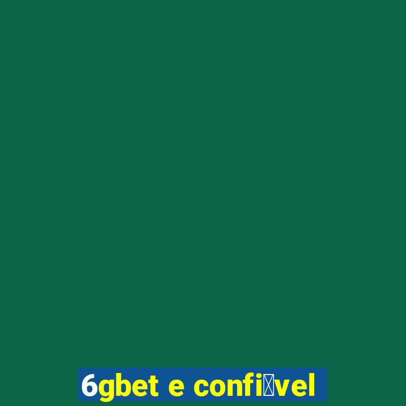 6gbet e confi谩vel