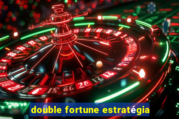 double fortune estratégia