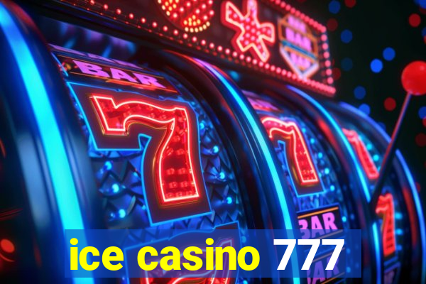 ice casino 777