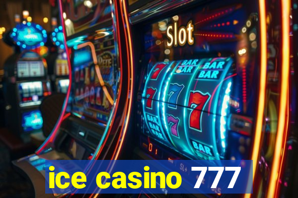 ice casino 777