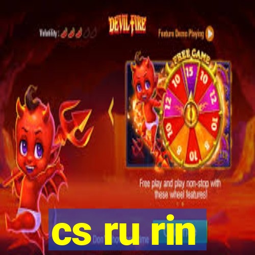 cs ru rin