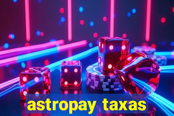 astropay taxas