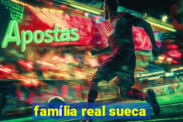 família real sueca