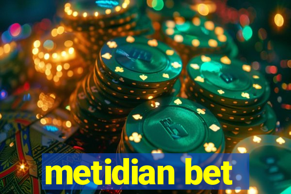 metidian bet