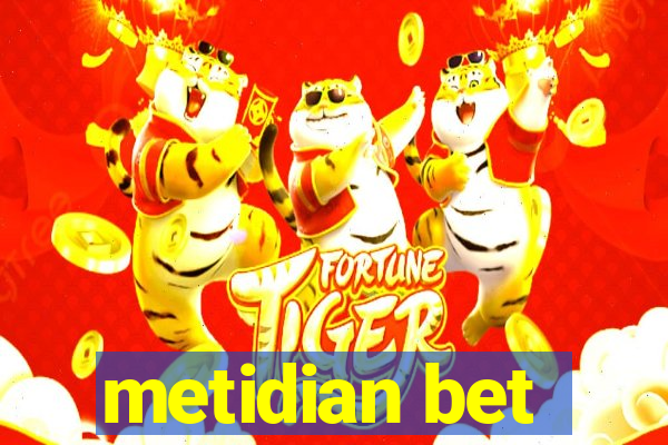 metidian bet