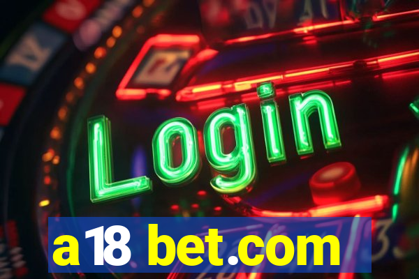 a18 bet.com