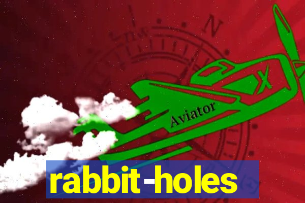 rabbit-holes