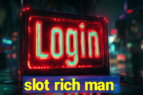 slot rich man