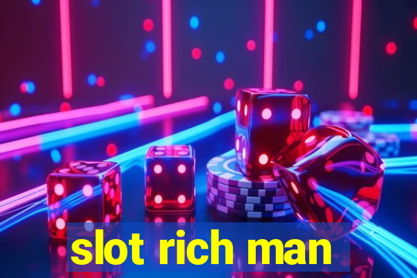 slot rich man