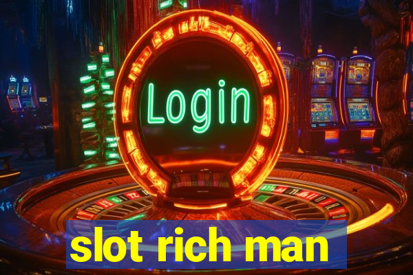 slot rich man