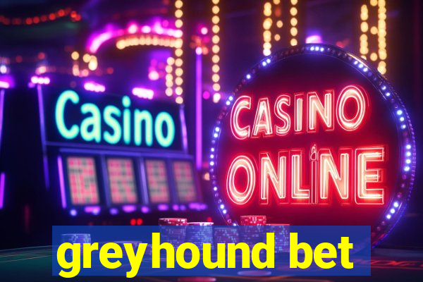 greyhound bet