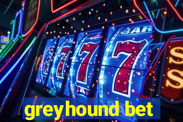 greyhound bet