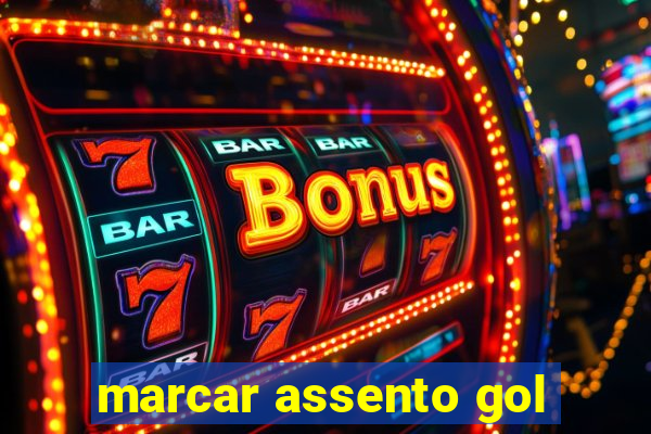 marcar assento gol