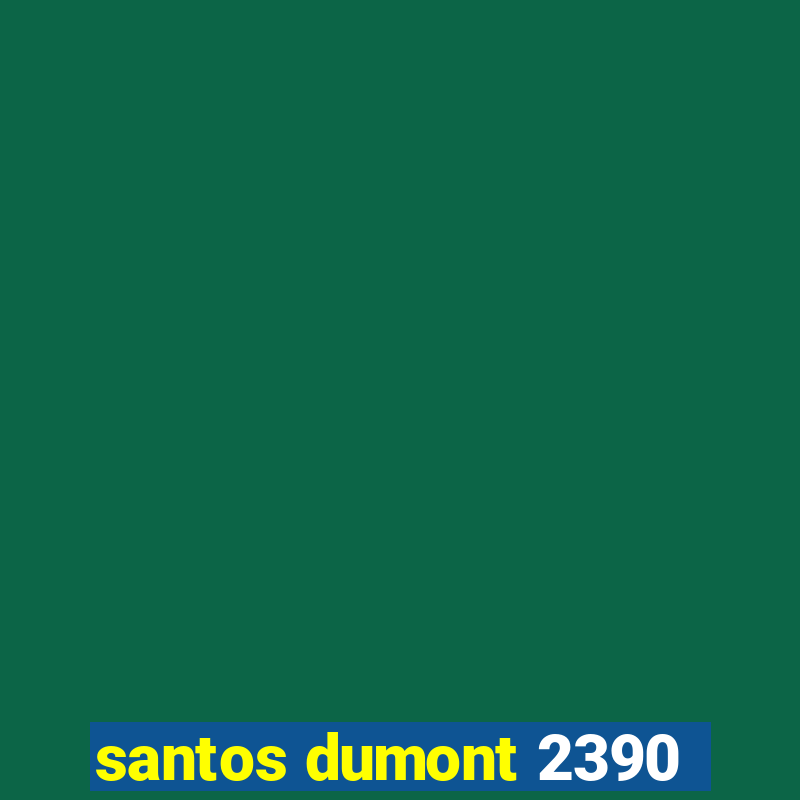 santos dumont 2390