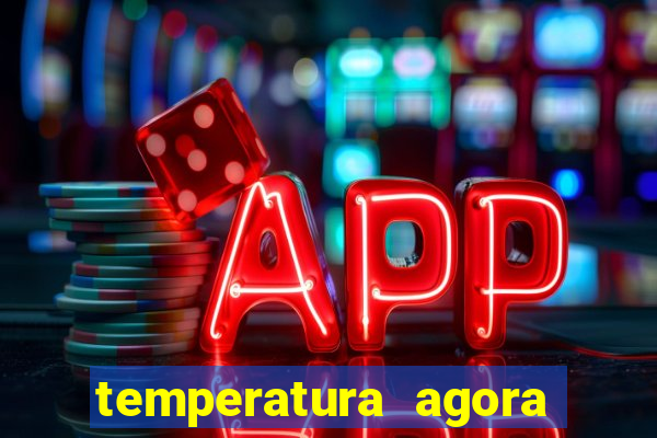 temperatura agora vitoria da conquista