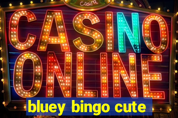 bluey bingo cute