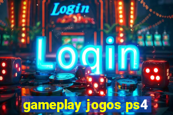 gameplay jogos ps4