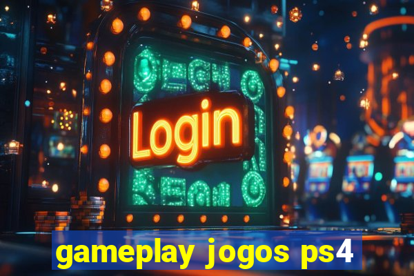 gameplay jogos ps4