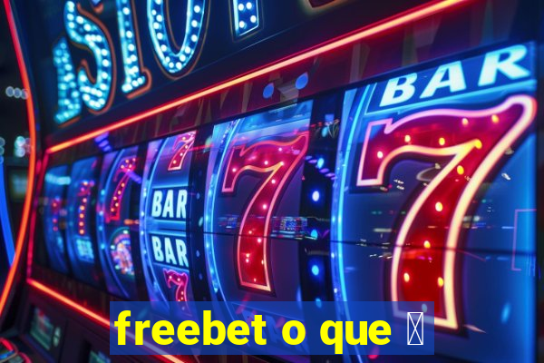 freebet o que 茅