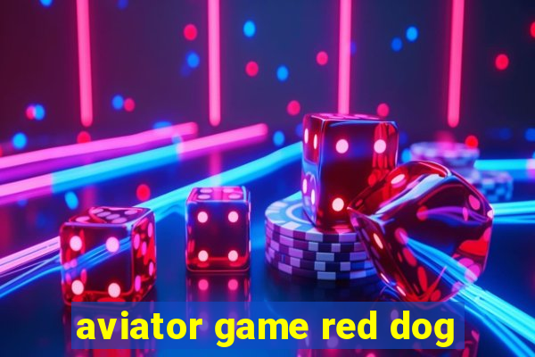 aviator game red dog