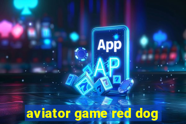 aviator game red dog