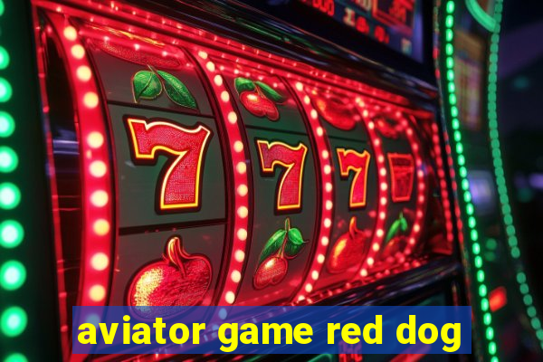 aviator game red dog