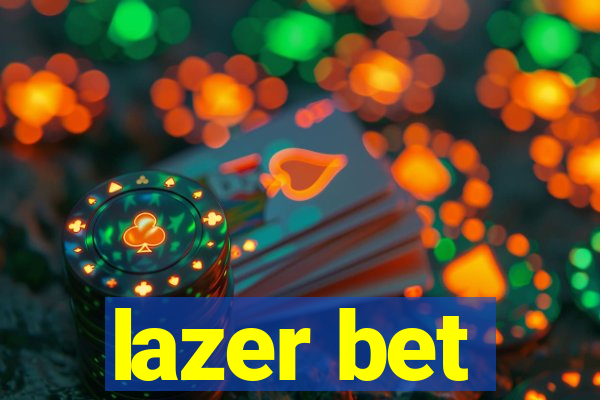 lazer bet