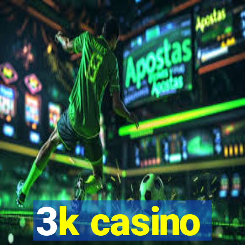 3k casino