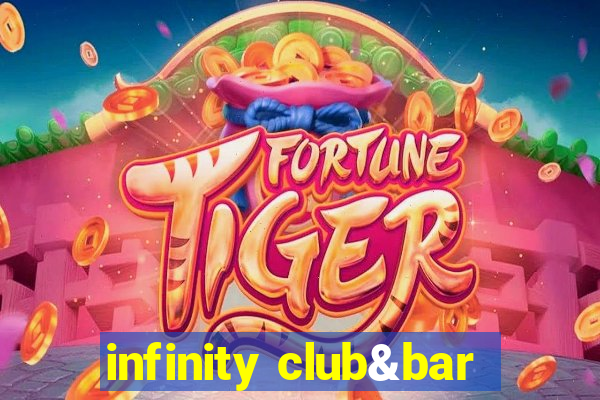 infinity club&bar