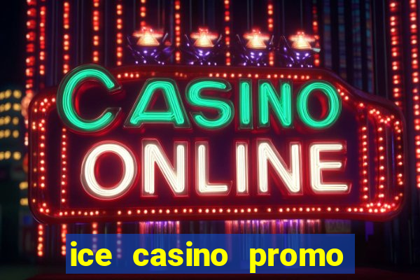 ice casino promo code no deposit