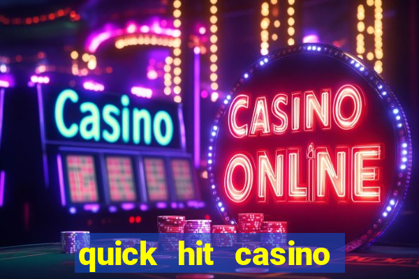 quick hit casino slots games