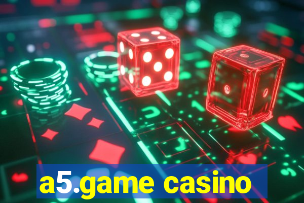 a5.game casino