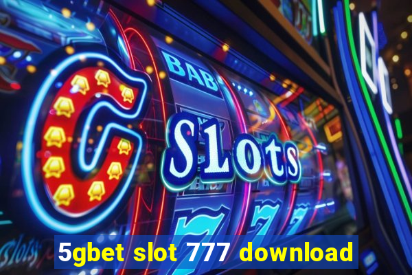 5gbet slot 777 download