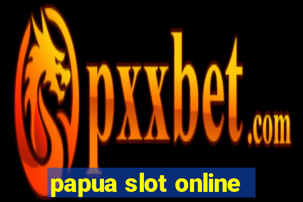 papua slot online