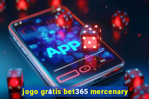 jogo grátis bet365 mercenary