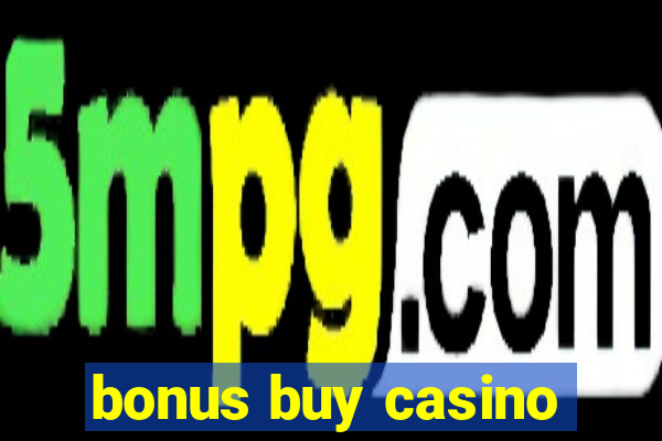 bonus buy casino