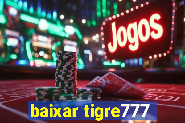 baixar tigre777