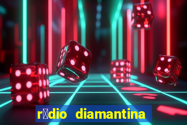 r谩dio diamantina fm itaberaba