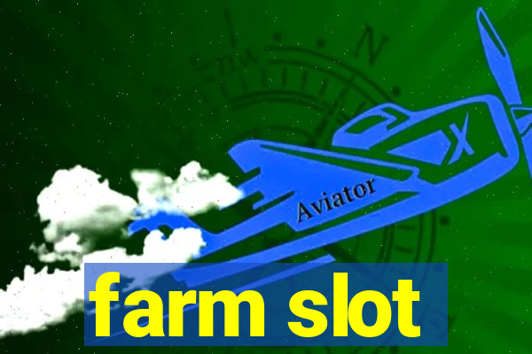 farm slot