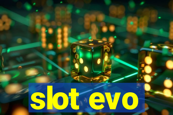 slot evo