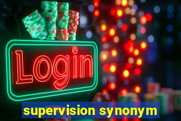 supervision synonym