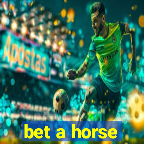 bet a horse