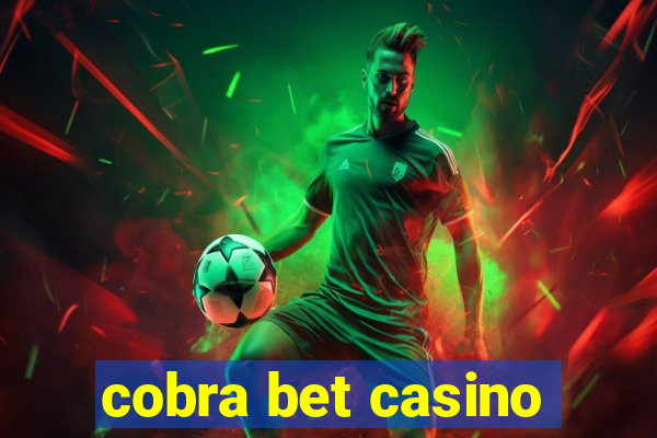 cobra bet casino