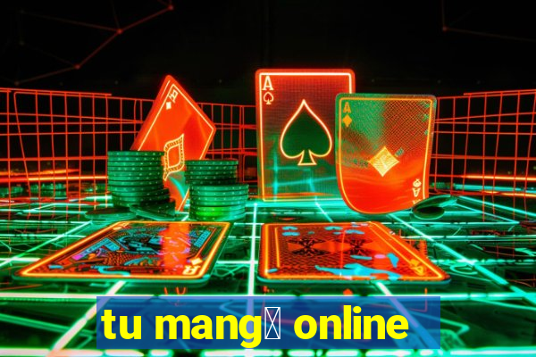 tu mang谩 online