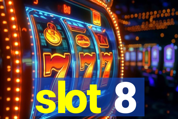 slot 8