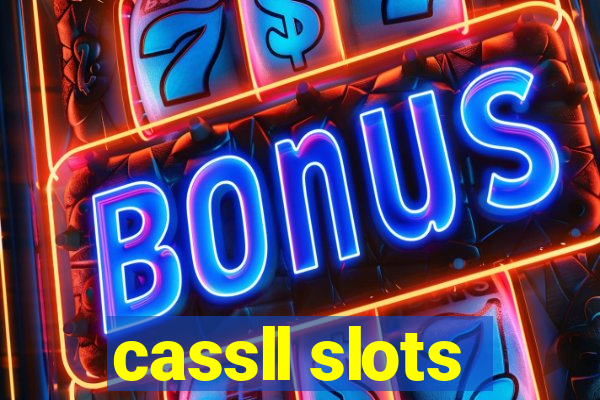 cassll slots