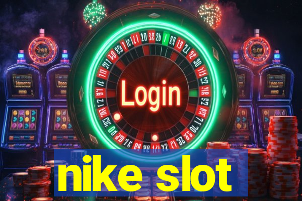 nike slot