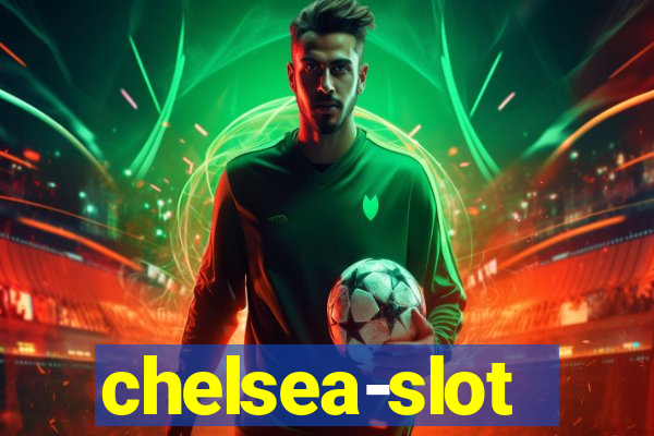 chelsea-slot