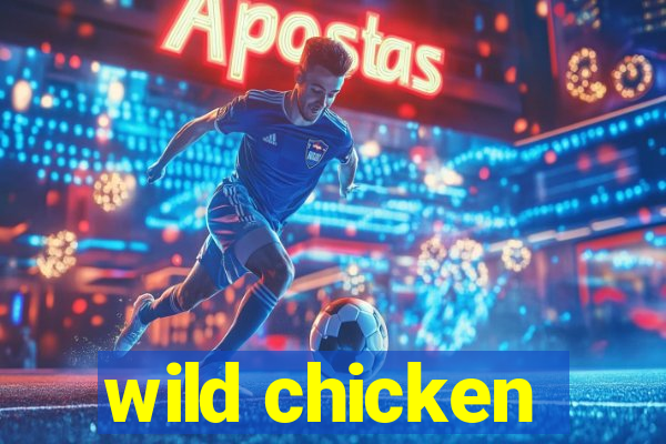 wild chicken