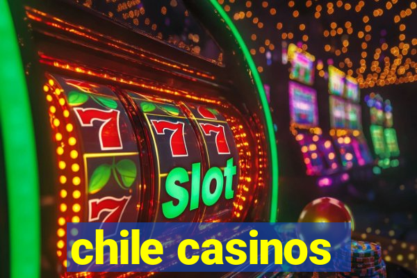 chile casinos